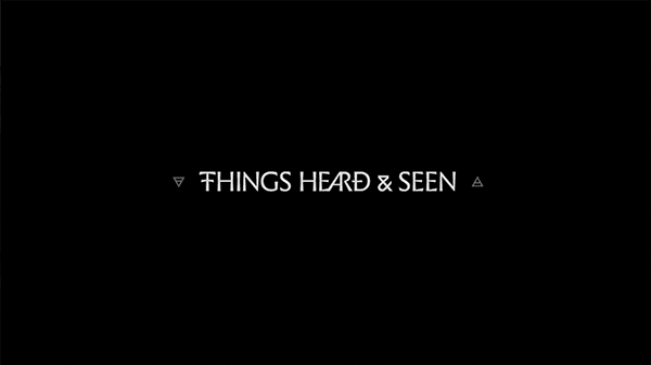 Things Heard & Seen